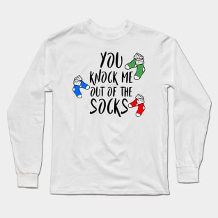 You knock me out of the socks - Denglisch Joke Long Sleeve T-Shirt